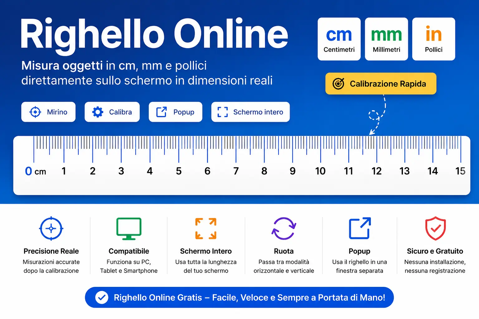 Righello virtuale online con calibrazione per misure reali in centimetri, millimetri e pollici.